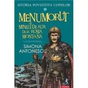 Istoria povestita copiilor. Volumul 3. Menumorut si minele de aur de la Rosia Montana