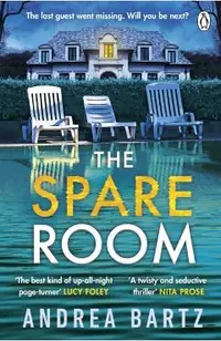 The Spare Room: The Gripping and Addictive Thriller from the Author of We Were Never Here