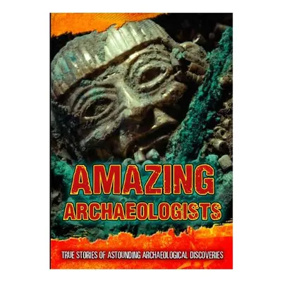 Amazing archaeologists
