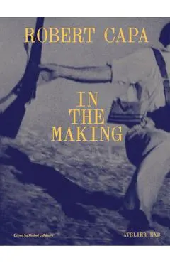 Robert Capa in the Making