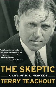 The Skeptic: A Life of H. L. Mencken