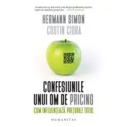 Confesiunile unui om de pricing. Cum influenteaza preturile totul