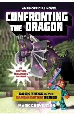 Confronting the Dragon: An Unofficial Minecrafter's Adventure