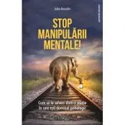 Stop manipularii mentale