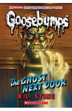 The Ghost Next Door (Classic Goosebumps #29)