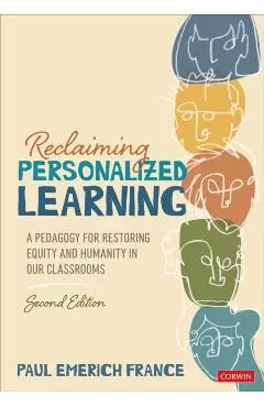 Reclaiming Personalized Learning: A Pedagogy for Restoring Equity and Humanity in Our Classrooms
