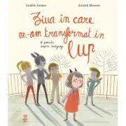 Ziua in care m-am transformat in lup. O poveste despre bullying