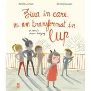 Ziua in care m-am transformat in lup. O poveste despre bullying