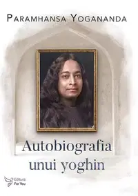 Autobiografia unui yoghin - Paperback brosat - Paramhansa Yogananda