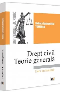 Drept civil. Teorie generala. Curs universitar