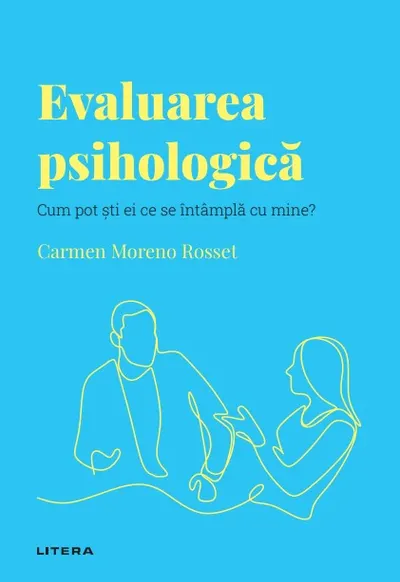 Evaluarea psihologica. Volumul 44. Descopera Psihologia