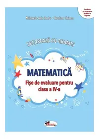 Exersează cu Aramis. Matematică. Clasa a IV-a - Paperback brosat - Mihaela-Ada Radu, Rodica Chiran