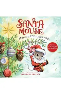 Santa Mouse Makes a Christmas Wish