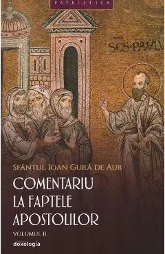 Comentariu la faptele apostolilor Vol.2