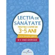 Lectia de sanatate pentru copiii de 3-5 ani