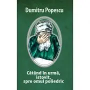 Catand in Urma, Istovit, Spre Omul Poliedric