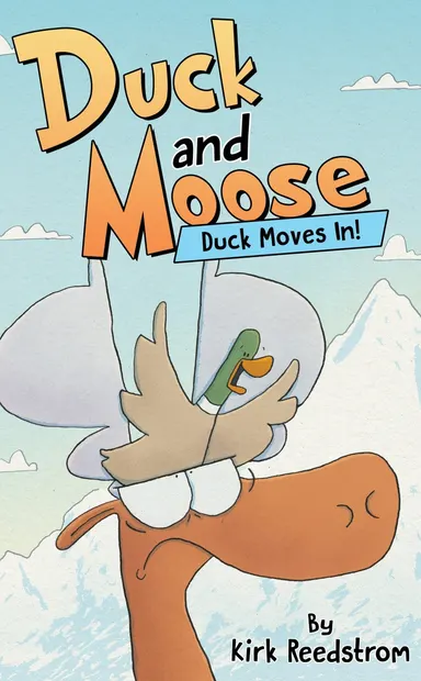 Duck and Moose 1: Duck Moves In!