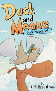 Duck and Moose 1: Duck Moves In!