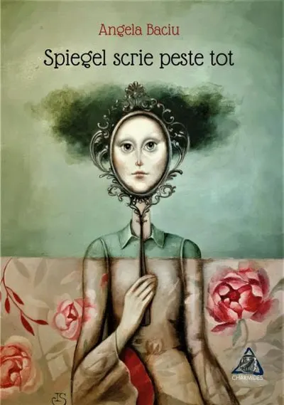Spiegel scrie peste tot - Paperback brosat - Angela Baciu