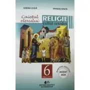 Caietul elevului. Religie cultul ortodox, clasa 6