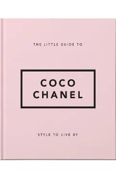 Little Book of Coco Chanel: Her Life, Work and Style