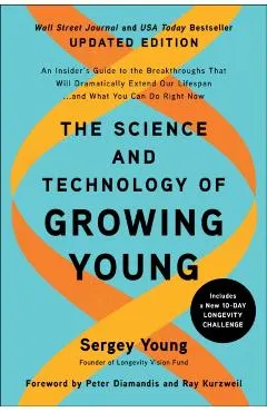 Science and Technology of Growing Young, Updated Edition