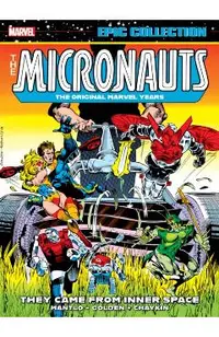 Micronauts Epic Collection: The Original Marvel Years - They Came From Inner Space