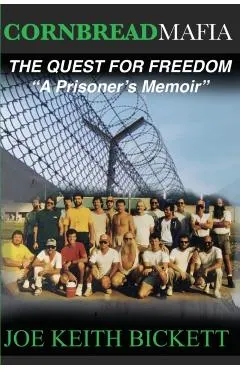 Cornbread Mafia The Quest For Freedom: A Prisoner's Memoir