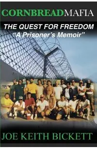 Cornbread Mafia The Quest For Freedom: A Prisoner's Memoir