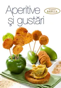 Aperitive şi gustări - Paperback brosat - Academia Barilla