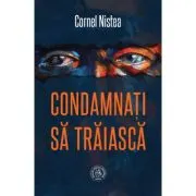Condamnati sa traiasca