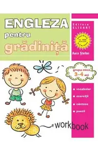Engleza pentru gradinita. Grupa mica 3-4 ani