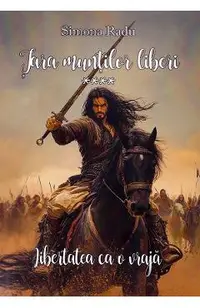 Tara muntilor liberi. Seria Libertatea ca o vraja Vol.4