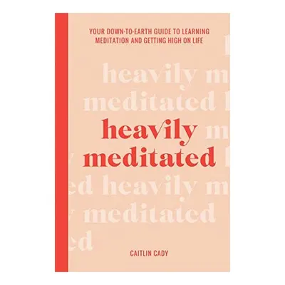 Heavily Meditated