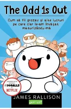 The Odd 1s Out: Cum sa fii grozav si alte lucruri pe care clar le-am invatat maturizandu-ma