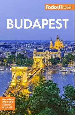 Fodor's Budapest: With the Danube Bend and Other Highlights of Hungary