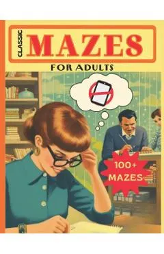 Classic Mazes for Adults: 100 Puzzles