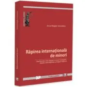 Rapirea internationala de minori. Interferente intre dreptul Uniunii Europene, dreptul international si dreptul national