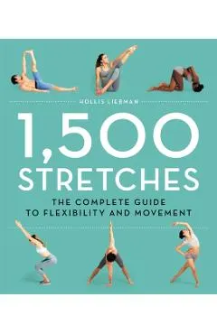 1,500 Stretches: The Complete Guide to Flexibility and Movement