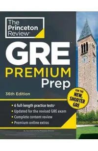 Princeton Review GRE Premium Prep, 36th Edition: 6 Practice Tests + Review & Techniques + Online Tools