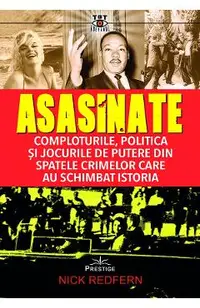 Asasinate. Comploturile, politica si jocurile de putere