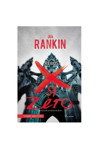 Rebus: X şi Zero - Hardcover - Ian Rankin