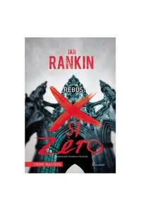 Rebus: X şi Zero - Hardcover - Ian Rankin