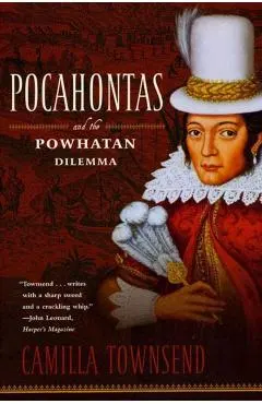 Pocahontas and the Powhatan Dilemma: The American Portraits Series