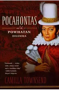 Pocahontas and the Powhatan Dilemma: The American Portraits Series