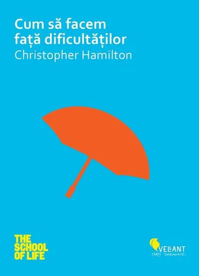 Cum să facem faţă dificultăţilor - Paperback brosat - Christopher Hamilton