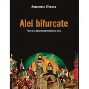Alei bifurcate. Poetica postmodernismului rus