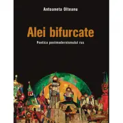 Alei bifurcate. Poetica postmodernismului rus