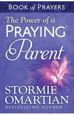 The Power of a Praying(r) Parent Book of Prayers