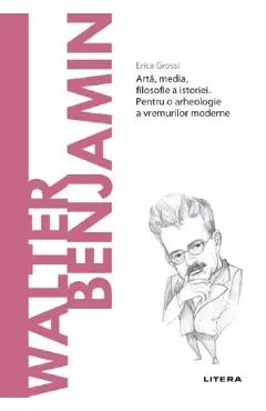 Descopera Filosofia. Walter Benjamin